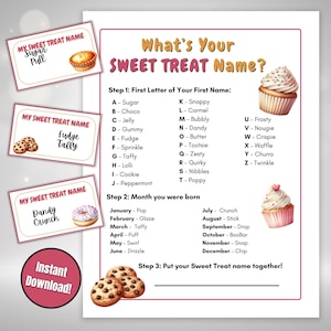 May include: A printable game with the text "What's Your Sweet Treat Name?" and instructions to create a fun name. Includes illustrations of cupcakes, cookies, and a donut. Features the words "Instant Download!"