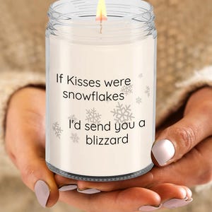 If kisses were snowflakes i&#39;d send you a blizzard candle, sending kisses, love relations, i love you, you melt my heart, gift candle