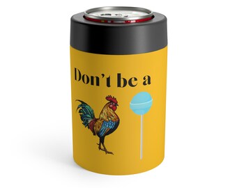 Don't Be A Cocksucker Can Holder Cooler