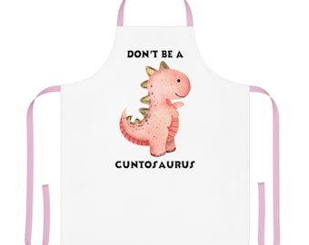 Don't Be A Cuntosaurus Apron (AOP)