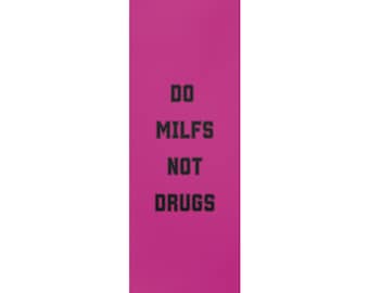 Pink Do MILFS Not Drugs Foam Yoga Mat