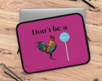 Don't Be a Cocksucker Funny Laptop Sleeve