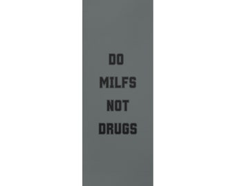 Gray Do MILFS Not Drugs Foam Yoga Mat