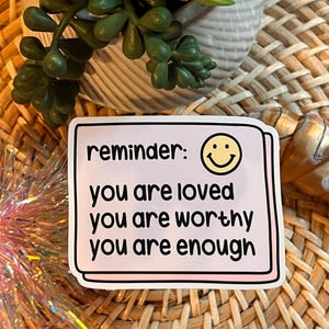 Postive affirmation and self love stickers for kindle laptops | Self love reminder sticker | Cute Stickers | mental health sticker
