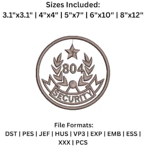 May include: A brown embroidered patch featuring the text "804 SECURITY" within a circular emblem. The design incorporates a star, laurel leaves, and the number 804. Available sizes are 7.87cm x 7.87cm, 10.16cm x 10.16cm, 12.7cm x 17.78cm, 15.24cm x 25.4cm, and 20.32cm x 30.48cm.