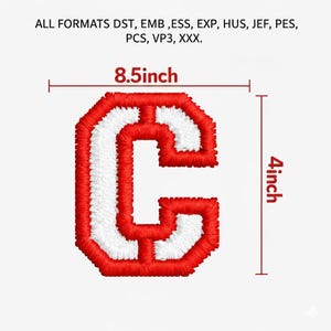 May include: A red and white embroidered letter "C" patch, measuring 8.5 inches wide and 4 inches high. The patch features a red border with white filling. The image also displays text indicating compatibility with various embroidery formats.