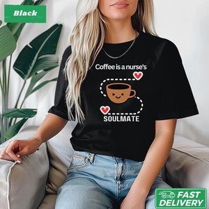 Soulmate Coffee for Nurses Tee, funny nurse shirt, school nurse tee, Student nurse shirt, nurse week party shirt,cute nurse shirt