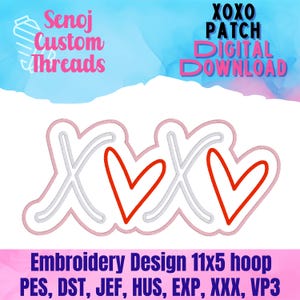 May include: An embroidery design featuring the letters XOXO with red hearts. The design is outlined in white and pink, with the text "Embroidery Design 11x5 hoop" and file formats listed below. The image also includes the text "Senoj Custom Threads" and "XOXO PATCH DIGITAL DOWNLOAD".