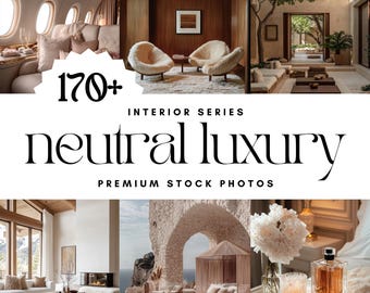 May include: A collection of 170+ neutral luxury interior design stock photos. The images feature a variety of rooms, including a living room with a fireplace, a bedroom with a large bed, and a bathroom with a bathtub. The photos are all in a neutral color palette, with a focus on natural materials and textures.