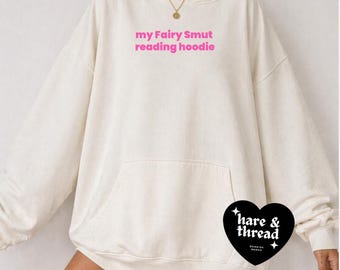 Fairy Smut Reading Hoodie | Dark Romance, Morally Grey Book Club Sweater
