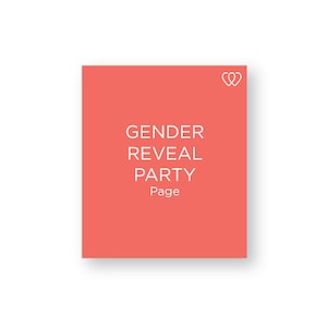 May include: A coral pink square with rounded corners and a white outline of two hearts in the top right corner. The text "GENDER REVEAL PARTY Page" is centered in white.