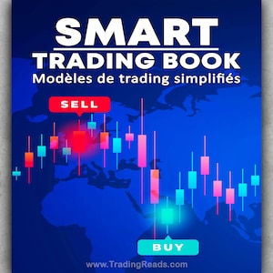 Peut inclure: Une carte du monde bleue et blanche avec un graphique en chandeliers superposé. Le graphique montre une série de barres rouges et bleues avec les mots "SELL" et "BUY" en haut et en bas du graphique. Le texte "SMART TRADING BOOK" est en haut de l'image. Le texte "Modèles de trading simplifiés" est sous le titre. Le texte "www.TradingReads.com" est en bas de l'image.