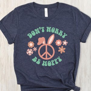 Don&#39;t Worry Be Hoppy Shirt, Hoppy Easter T-Shirt, Easter Shirt, Cute Easter Tee, Funny Easter Shirt, Happy Easter Shirt, Happy Bunny Shirt