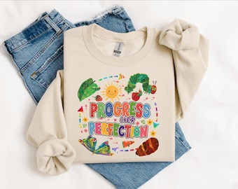 Progress Over Perfection Sweatshirt: Hungry Caterpillar Teacher Crewneck