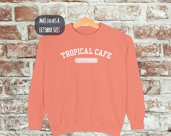 Tropical Cafe Sweatshirt, Cozy Unisex Garment-Dyed Sweatshirt, Schitt's Creek Merch, Schitts Creek Fans, Gift for Schitts Creek Lovers
