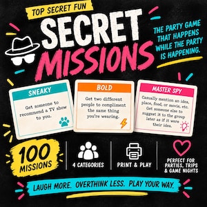 Puede incluir: Un juego de fiesta titulado Secret Missions que presenta 100 misiones en 4 categorías. El juego incluye tarjetas etiquetadas como Sneaky, Bold y Master Spy con instrucciones. El fondo negro muestra texto que incluye Top Secret Fun, The party game that happens while the party is happening, y Laugh more. Overthink less. Play your way.