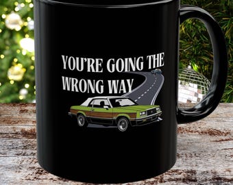 Taza "Vas por el camino equivocado" - Cita de Trenes, aviones y automóviles / Cita de película navideña / Cita de película de Acción de Gracias en taza