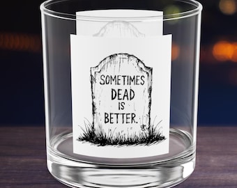 A veces, muerto es mejor - Cementerio de animales, Stephen King / Regalo perfecto para Halloween / Vaso de whisky divertido, 295 ml / Frase de terror de Cementerio de animales