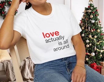 Love Actually Is All Around - Camiseta Love Actually / Camiseta con frase navideña / Camiseta de la película Love Actually / Camiseta de la película navideña