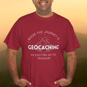 Geocaching &quot;Where the journey is just as exciting as the treasure&quot; | Top for Geocaching lovers | Gift for Geocachers | Heavy Cotton Tee