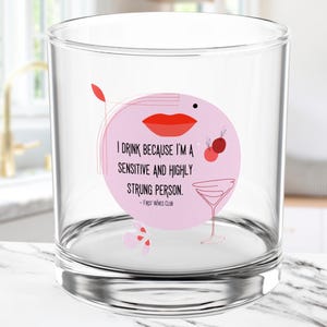 First Wives Club Funny Quote on Rocks Glass | Great Gift for Fans of First Wives Club | Female Friendship | Sensitive and Highly Strung