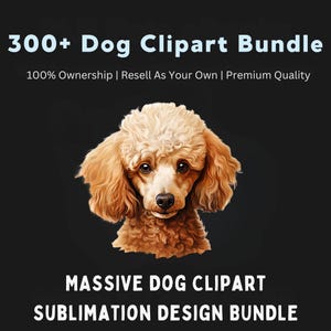 300+ Dog Clipart Bundle Dog Clipart Sublimation Designs, Dog Breed PNG File,Cute Digital Illustration, Portrait Prints