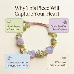 May include: A handmade bracelet featuring raw crystals, green beads, and small white and pink flowers. The text on the image says "Why This Piece Will Capture Your Heart", "A Whisper of Nature", "One-of-a-Kind Raw Crystals", "100% Metal-Free & Hypoallergenic", and "Effortless Adjustable Fit".