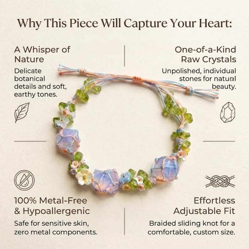 May include: A delicate bracelet featuring raw, unpolished crystals and botanical details. The bracelet has a braided sliding knot for an adjustable fit. The text on the image says "Why This Piece Will Capture Your Heart:"