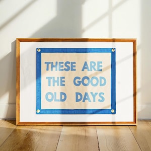 These are the good old days Banner | Felt Pennant Flag Banner | Vintage Banner | Wall Hanging | Wall Decor