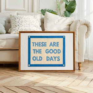 These are the good old days Banner | Felt Pennant Flag Banner | Vintage Banner | Wall Hanging | Wall Decor
