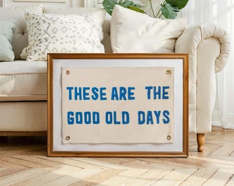 Good Old Days Flag , Hanging Canvas Banner Wall Decor,Vintage Canvas Banner,Wall Art Pennant for Nursery,Living Room Decor Pennant