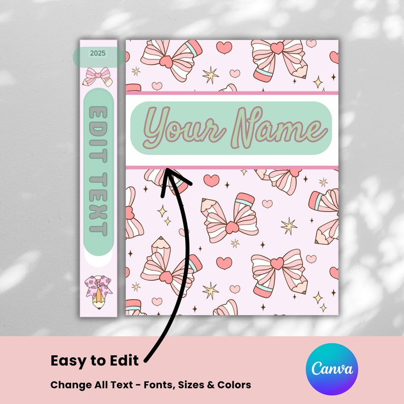 May include: A pink and white notebook cover with a bow and pencil pattern. The text "Your Name" is in a green box. The spine says "Edit Text" and "2025". The bottom of the image says "Easy to Edit" and "Change All Text - Fonts, Sizes & Colors".