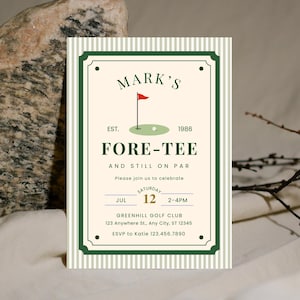 May include: A rectangular invitation card with a cream background and vertical light green stripes. The text reads Mark's Fore-Tee and Still on Par, with a golf hole graphic, date, time, and location details for a celebration at Greenhill Golf Club.