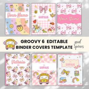 May include: Six editable binder covers and spines featuring colourful designs with rainbows, smiley faces, flowers, bows, pencils, school buses, and insects. The text includes 'Your Name', 'SOPHIE', 'Victoria', '1A', '3A', and 'GROOVY 6 EDITABLE BINDER COVERS TEMPLATE and Spines'.