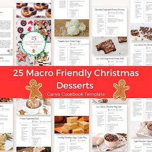 May include: A collage of 25 macro-friendly Christmas dessert recipes. The recipes include gingerbread protein balls, pumpkin spice protein fudge, chocolate peppermint protein brownies, and more. The title of the cookbook is "25 Macro Friendly Christmas Desserts" and the subtitle is "Canva Cookbook Template".