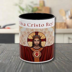 Sacred Heart of Jesus ¡Viva Cristo Rey! - Catholic Coffee Cup or Mug - Catholic Sacred Art Tea Cup - Traditional Catholic Unique Gift