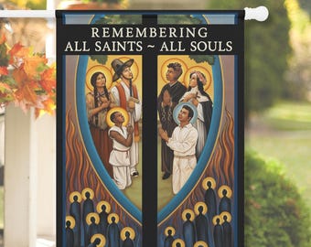 All Saints ~ All Souls Day - Catholic House + Garden Flag - November Devotions Catholic Yard Flag - Traditional Catholic Sacred Art Banner