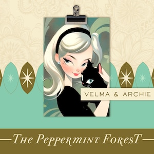 May include: A vintage-style illustration of a woman with blonde hair and a black cat. The woman is wearing a black dress and a headband. The cat is sitting on her lap. The text "VELMA & ARCHIE" is written below the image. The text "The PEPPERMINT FOREST" is written below the image.