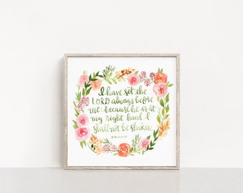 I have set the Lord before me Watercolor scripture print Psalm 16:8  | 11x11 square