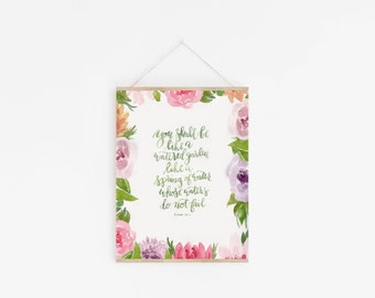You shall be like a watered garden Watercolor scripture print Isaiah 58:11 | 11x14 or 8x10
