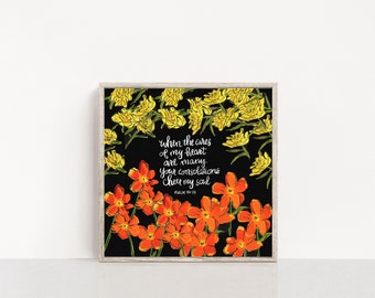 When the cares of my heart , scripture square hand lettered print with brigh illustrated painted flowers