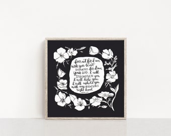 Fear not I am with you, scripture square print with black and white poppies illustrated hand lettered print