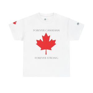 Forever Canadian Unisex Heavy Cotton Tee, Celebrate Canada Day, Strong Canadian Pride Shirt