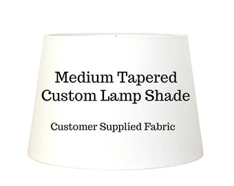 Lamp Shade - Custom Lampshade - Medium Tapered Drum - COM - Customer Fabric - Table Lamp Shade - Made to Order - Custom Home Decor