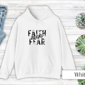 Faith Over Fear Sweatshirt, Inspirational Hoodie, Unisex Pullover, Motivational Gift, Cozy Casual Wear, Faith-Based Apparel, Scripture