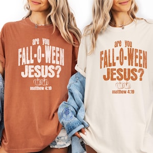 Are You Fall-O-Ween Jesus? | Halloween Christian Shirt | Christian Shirts Fall | Christianity Fall Shirt | Fall Comfort Color Shirt