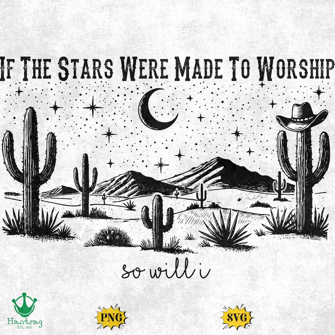 If the Stars Were Made to Worship SVG PNG - Western Christian Design - Etsy