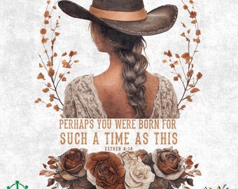 For Such a Time as This Christian Sublimation Designs Western PNG Esther 4:14 Vintage Cowgirl Aesthetic PNG Boho DTF Transfers Religious Svg