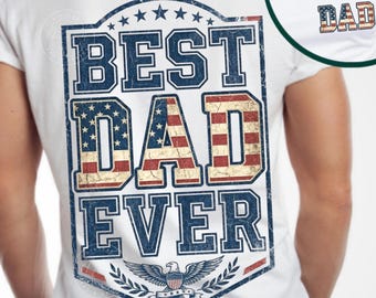 Best Dad Ever PNG | Distressed American Flag Shirt | Patriotic Father’s Day Design | Sublimation Digital Download