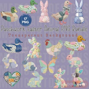 Op de afbeelding: Een verzameling patchwork Paas dieren PNG's, waaronder eenden, konijnen, een vlinder en een kip. De dieren zijn gemaakt van kleurrijke stoffen lappen. De afbeelding bevat de tekst "Patchwork Easter Animal PNG Bundle" en "Transparent Background".